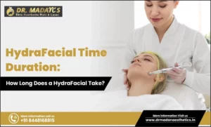 Read more about the article HydraFacial Time Duration: How Long Does a HydraFacial Take?